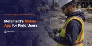 MetaField's Mobile App for Field Staff: Built for Geotechnical and Construction Materials Testing